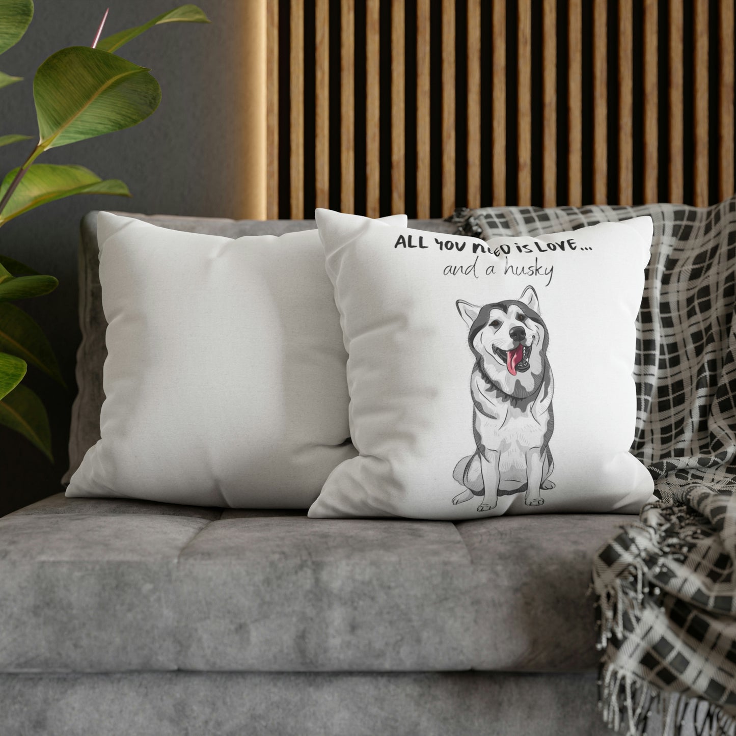 All You Need Is Love And A Husky Spun Polyester Square Pillow Case | Happy Dog Pillow Covers