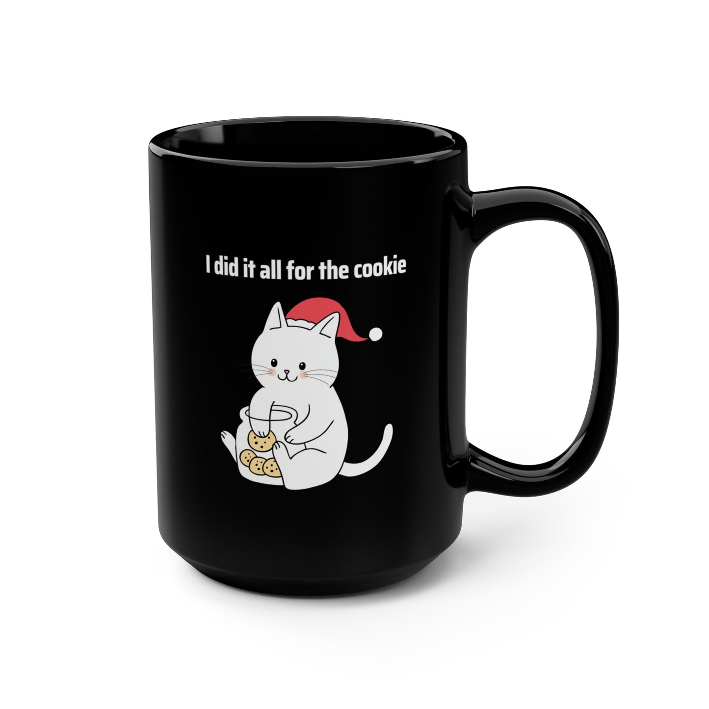 I Did It All For The Cookie Black Mug, 15oz  | Happy Cat Mugs
