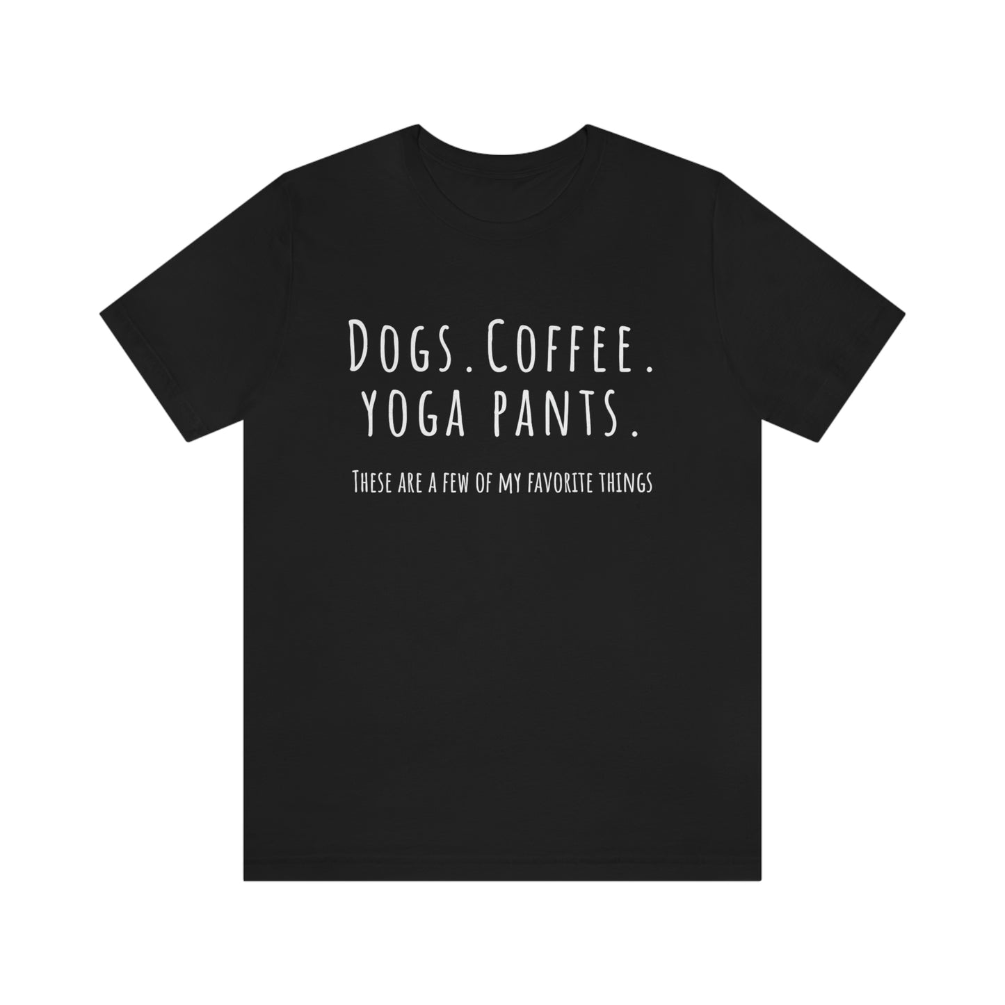 Dogs. Coffee. Yoga Pants. Unisex Jersey Short Sleeve Tee | “Happy Dog” Black Dog Tee Shirt