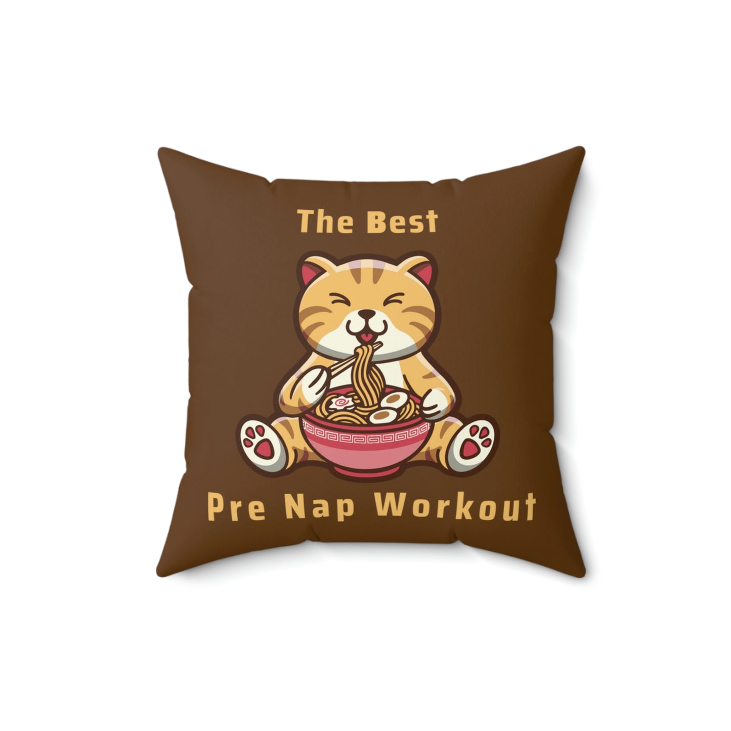 The Best Pre Nap Workout Spun Polyester Square Pillow | Happy Cat Pillow