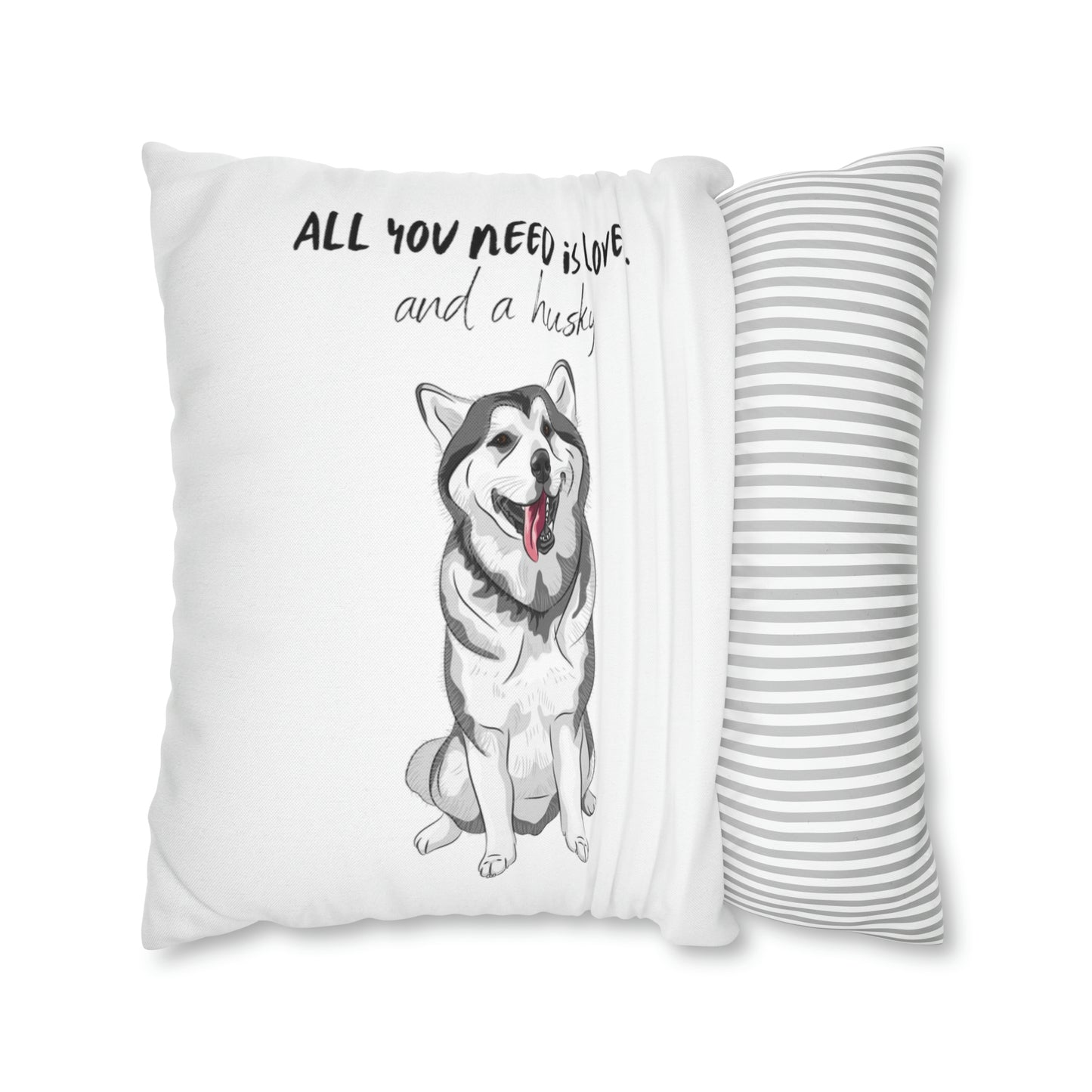 All You Need Is Love And A Husky Spun Polyester Square Pillow Case | Happy Dog Pillow Covers