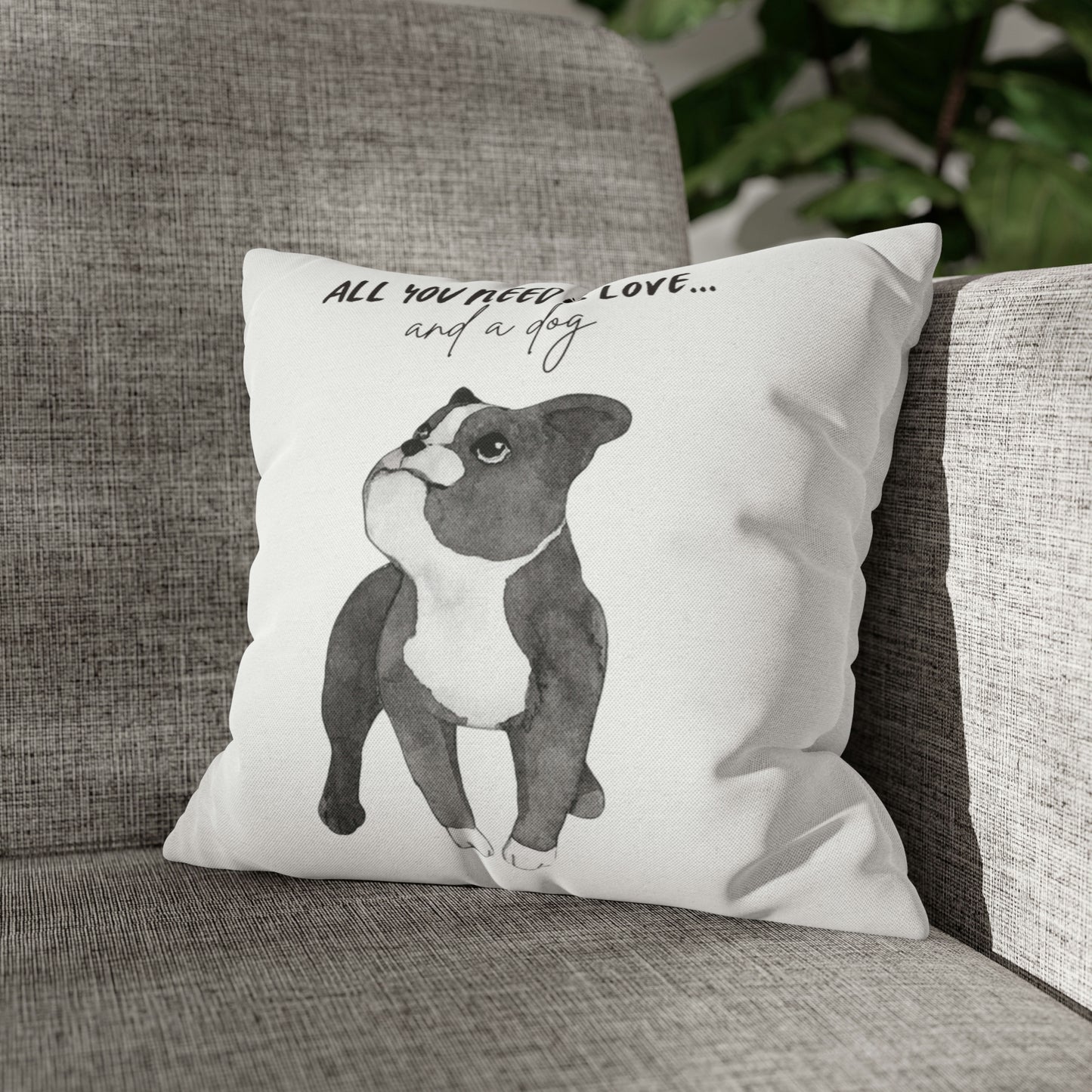 All You Need Is Love And A Dog Spun Polyester Square Pillow Case | Happy Dog Pillow Covers