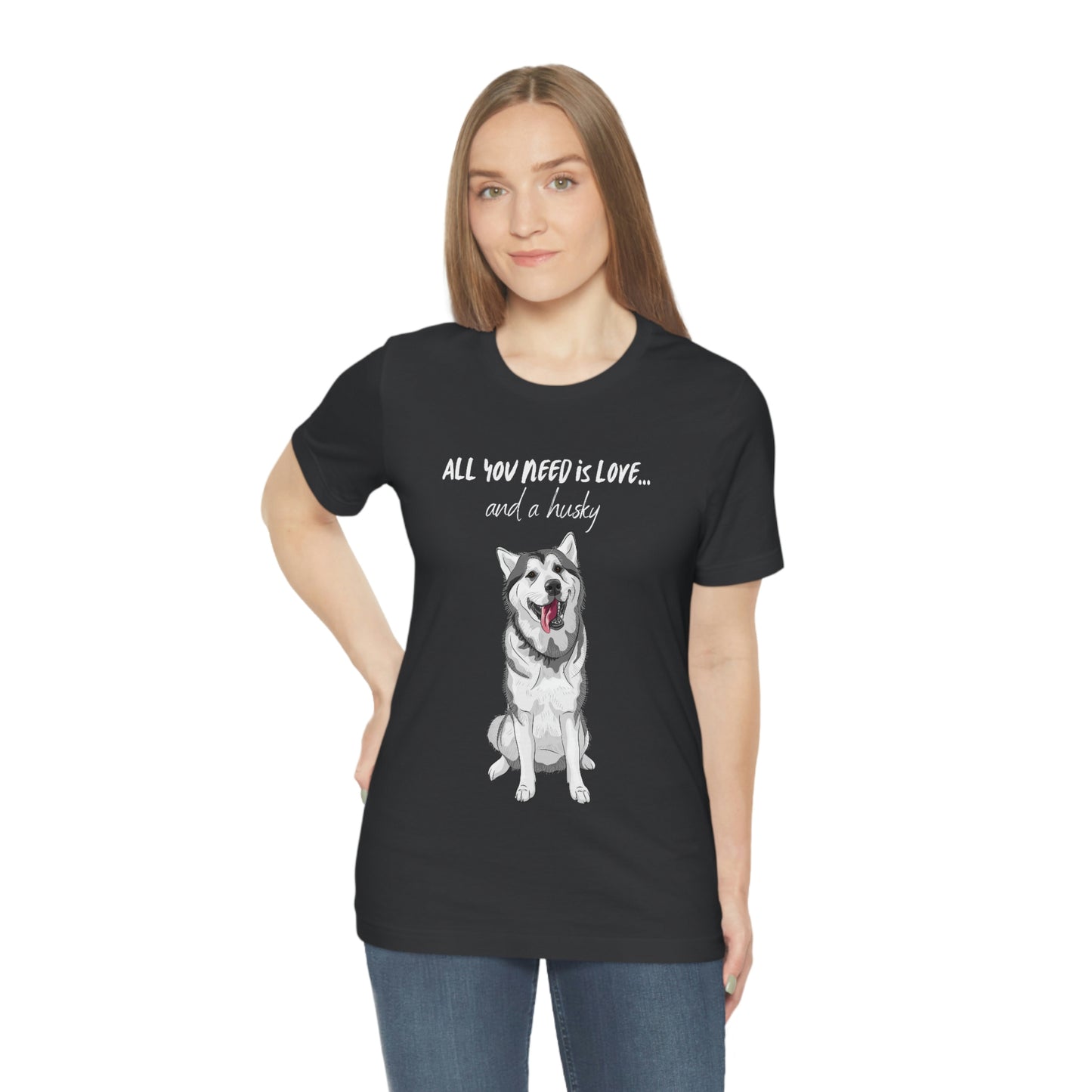 All You Need Is Love And A Husky Unisex Jersey Short Sleeve Tee | Happy Dog Tees