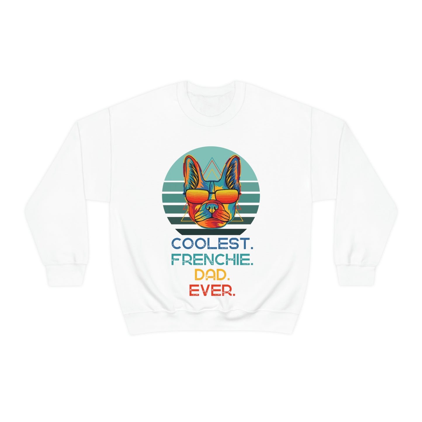 Coolest Frenchie Dad Ever Unisex Heavy Blend™ Crewneck Sweatshirt | “Happy Dog” Black Dog Tee Sweatshirts