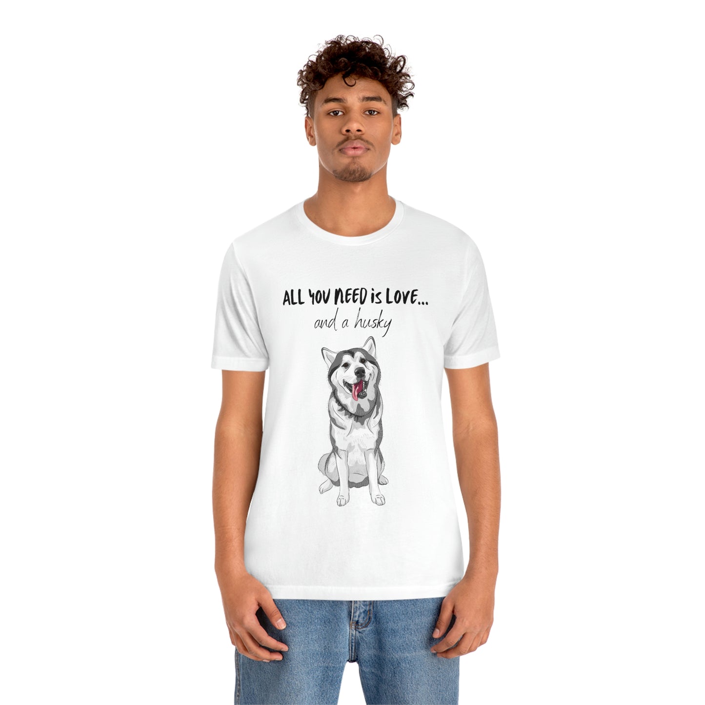 All You Need Is Love And A Husky Unisex Jersey Short Sleeve Tee | Happy Dog Tees