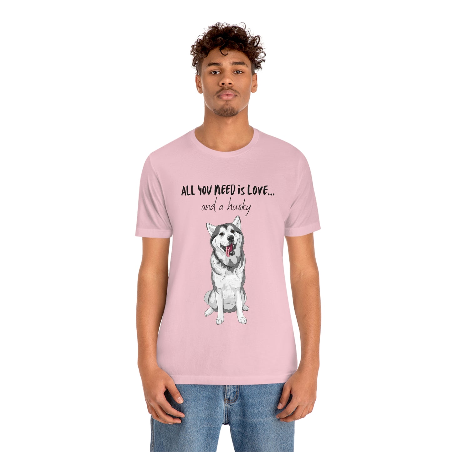 All You Need Is Love And A Husky Unisex Jersey Short Sleeve Tee | Happy Dog Tees