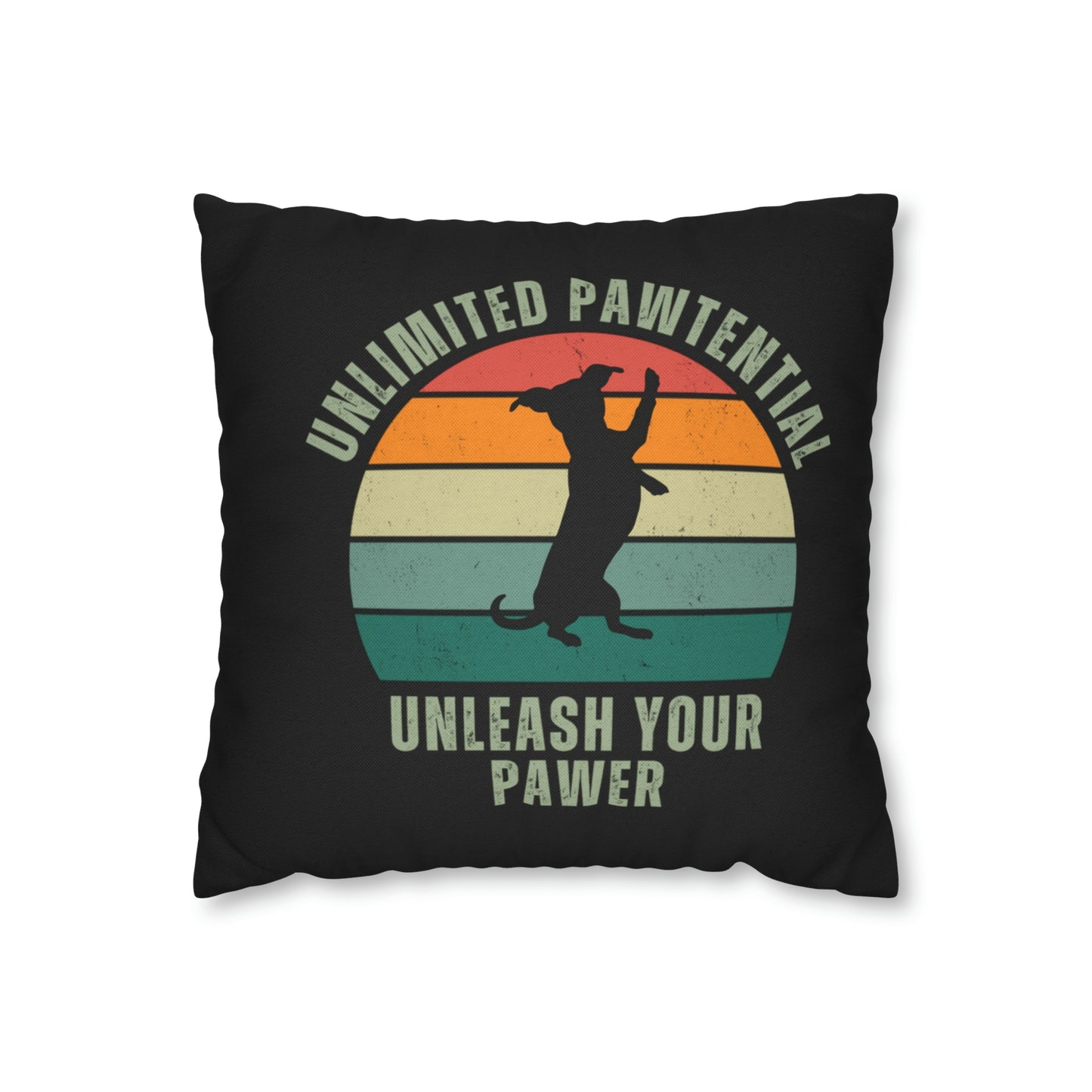 Unlimited Pawtential. Unleash Your Pawer. Spun Polyester Square Pillow Case