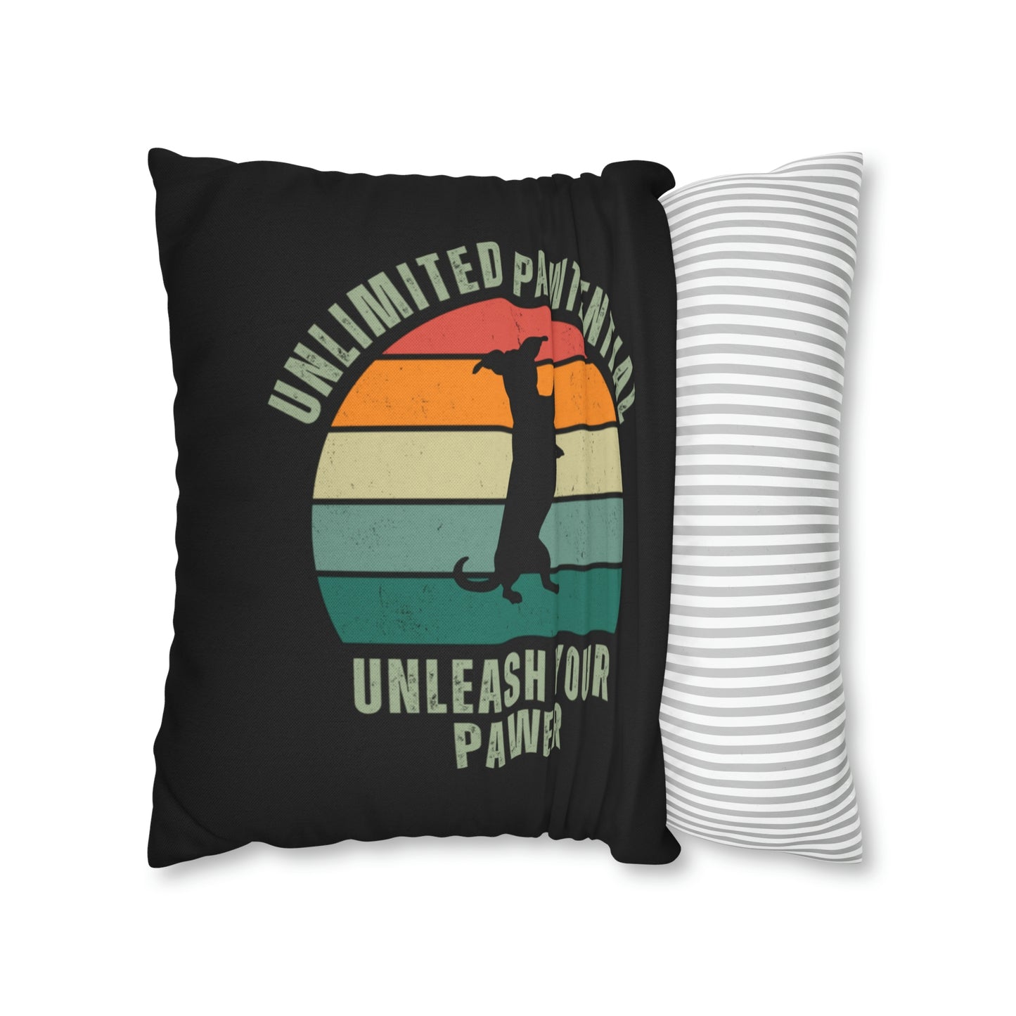 Unlimited Pawtential. Unleash Your Pawer. Spun Polyester Square Pillow Case